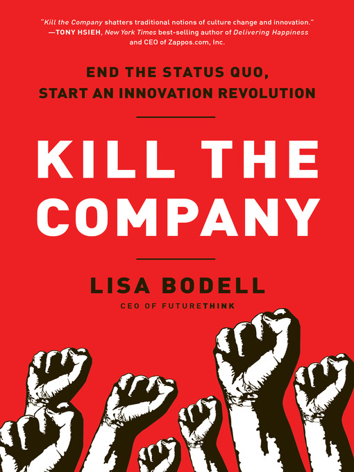 Title details for Kill the Company by Lisa Bodell - Available